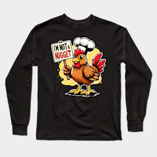 Im Not a Nugget Long Sleeve T-Shirt